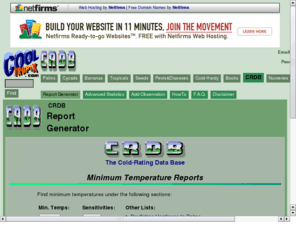 crdb.net: Cold Rating Data Base - Coldhardy Palms, Cycads, and Tropical Plants.
Coldhardy temperature information for individual species of palms, cycads, and other tropical plants.