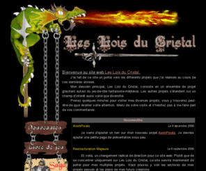 crystalsrules.com: Les Lois du Cristal(md)
Site officiel du projet Les Lois du Cristal. Contient aussi des informations sur les projets relatifs du mme auteur, c'est--dire moi-mme.