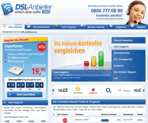 wow-dsl-clan.de: DSL Anbieter: DSL Preisvergleich & DSL Anschluss - DSL-Anbieter.com
DSL Anbieter: Bei uns finden Sie alle DSL-Anbieter & DSL-Provider übersichtlich sortiert im kostenlosen DSL-Preisvergleich für Ihren neuen DSL-Anschluss!