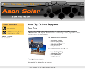 yubacitysolarhome.com: Solar Equipment Yuba City, CA ( California ) - Aaon Solar
Aaon Solar provides solar energy equipment and services to the residential and commercial establishments in Yuba City, CA.  Call us at 530-674-2266.