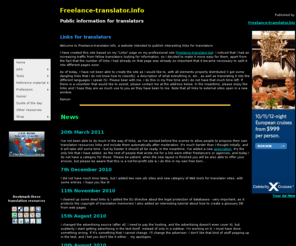 freelance-translator.info: Freelance Translator Info - a web site to provide useful information to translators
Set of freelance translator resources, including dictionaries, translation tools, job lists, translator roums and other resources for the translator profession.