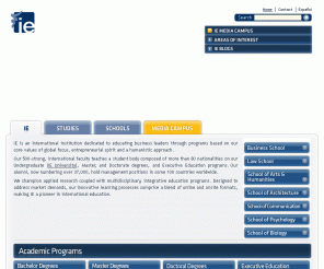 ie.edu: IE
IE is an international higher education institution based in Madrid, Spain offering Doctoral degrees, Master degrees (MBAs, LL.M.s, Masters in Management,  Executive MBA programs and Specialized Masters),Undergraduate, and Executive Education programs.