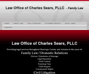 searslegal.com: Law Office of Charles Sears - Arizona - Criminal Defense Attorney - DUI Defense Attorney - Family Law Attorney - Civil Litigation Attorney - 602-687-7676
Law Office of Charles Sears - Arizona Attorney - Criminal Defense - DUI - Family Law - Personal Injury and Accident Cases - Civil Litigation