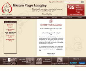 bikramsyogalangley.com: Bikram Yoga Langley
Bikram Yoga Langley invloves the teaching of a series of 26 postures and two breathing exercises practiced in a heated room. Includes information for new students and class schedules.  Lnagley, Greater Vancouver area, British Columbia, Canada.