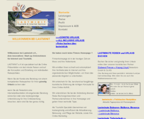 lastminit-online.de: Lastminit - günstig reisen - all inclusive urlaub
lastminit,Portal für günstig reisen und all inclusive urlaub. Buchen Sie Ihren Urlaub günstig zum tagesaktuellen lastminute Preis sicher und mit persönlicher Rückbestätigung.