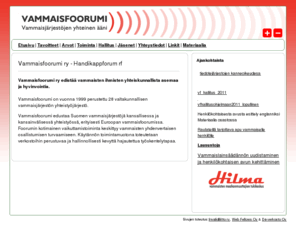 vammaisfoorumi.fi: Vammaisfoorumi ry  -  Handikappforum rf
Vammaisfoorumi ry edistää vammaisten ihmisten yhteiskunnallista asemaa ja hyvinvointia.