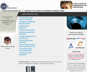 avitconsulting.com: Securing your SBC Yahoo!® DSL/Comcast® Broadband Internet
Providing computer security services in West Michigan. Information needed to secure your home or small business computer.