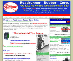 roadrunnertires.com: Industrial Tires, World's Toughest Tire, Affordable Premium Tires - Home - Roadrunner Rubber Corp.
Roadrunner Rubber Corp produces premium quality industrial tires.