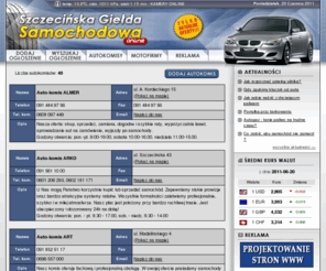 autokomisy.szczecin.pl: ..:: SZCZECIN AUTO KOMIS SZCZECIN, giełda szczecin, auta, autogiełda, giełda samochodowa, motogiełda, komisy szczecin, autosklepy, mapa szczecina
Baza ogłoszeń z terenu Szczecina oraz okolic - szczecin, auta, autogiełda, giełda szczecin, auto komis szczecin, giełda samochodowa