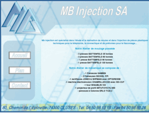 mbinjection.com: MB Injection SA en Savoie (74)
Mb injection est spécialisé dans l' étude et la réalisation de moules et dans l'injection de pièces plastiques techniques pour la téléphonie, la connectique et de préformes pour le flaconnage... La societé est située à Cluses en Savoie (74).