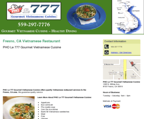 phole777.com: Vietnamese Restaurant, Fresno, CA, 559-297-7776
PHO Le 777 Gourmet Vietnamese Cuisine provides quality Vietnamese restaurant services to the Fresno,CA area.Call 559-297-7776 for Come in today for a real treat