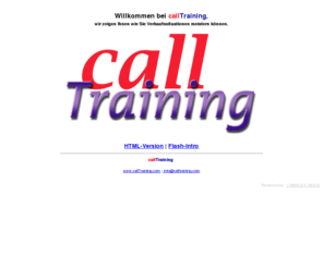 calltraining.com: callTraining - Welcome to callTraining.com
Willkommen bei callTraining, wir zeigen Ihnen wie Sie Verkaufssituationen meistern knnen. Rhetorik Motivationsschulungen NLP Neuro-Linguistisches-Programmieren Verkaufsstrategien Verkaufstechniken...