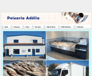 peixariaadelia.com: Peixaria Adélia - Comércio de Peixe, Lda - Fárrio - Freixianda - Caxarias - Ourém
