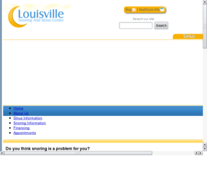 louisvillesinus.com: Louisville Snoring and Sinus Center -- Snoring and  Sinus Treatments
Diagnosis and treatment of snoring and sinus infections, including tonsillectomy, Pillar Procedure, Nasal and Sinus Surgery.