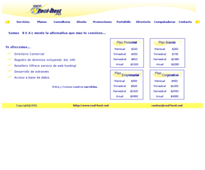 real-host.net: Realhost: hospedaje web y registro de dominios
Registro de dominios, hospedaje de páginas web, diseño gráfico, alta en buscadores, directorio comercial y venta de computadoras.