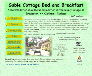 rutlandbedandbreakfast.co.uk: Rutland Bed and breakfast accommodation at Gable Cottage Braunston Oakham 
Lovely bed and breakfast accommodation in Braunston nr. Oakham Rutland. Near to Rutland water, stamford and uppingham. 