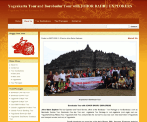 johorbahruexplorers.com: Yogyakarta Tour and Borobudur Tour with JOHOR BAHRU EXPLORERS
Johor Bahru Explorer offers all the Borobudur Tour Package to visit Borobudur, such as Borobudur Sunrise Tour, Borobudur One day Tour and Jogjakarta Merapi...