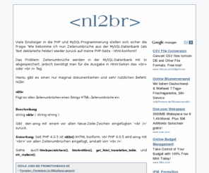 zeilenumbruch.de: nl2br.de :: PHP-Programmierung: Zeilenumbruch, MySQL, HTML.
Tutorial bzw. Erklärung, wie man Zeilenumbrüche aus der MySQL-Datenbank (Text-Feld) wieder HTML-konform auf der eigenen PHP-Seite darstellt.