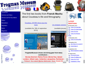 frogmanmuseum.com: Frogman Museum
The museum of vintage diving gear from all over the world (diving helmet, band mask, regulator, underwater camera, rebreather, book, magazine and so on)