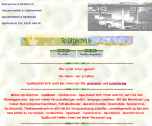 spueltechnik.de: Spültechnik, Spülteam, Spülservice, Spültechnik Spülmobile Spüldienst Spülmobil Geschirrmobil
Spültechnik, Spülservice, Spülmobil, Geschirrmobil, Geschirrmobile, Spülmobilverleih, Porzellanverleih, Glasverleih, Gläserverleih, Geschirrverleih, Besteckverleih, Besteckpoliermaschine, Fettabscheider, Spültechnik, Trinkwasserschlauch, Geschirr, Porzellan, Verleih, Verleihe, Vermietung, Vermiete, Service, Spülmaschine, Spülmaschinen, Geschirrspüler, Geschirrspülen, Geschirrmobil Spülen, Spülkörbe, Spüldienst, spülhilfe, Veranstaltungsservice, Veranstaltung, Veranstaltungen, Eventausstattung, Eventverleih, Cateringausstattung, Messeservice, Maschine, Umweltschutz, Naturschutz, Abfallvermeidung, Müllvermeidung, Gastro Aktionsmarkt Verleihcenter