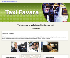 taxifavara.com: Servicio de taxi. Tavernes de la Valldigna. Taxi Favara
Servicio de taxi de largo y corto recorrido. Realizamos viajes nacionales e internacionales. Traslado al aeropuerto y recogida. Móvil: 646 098 706.