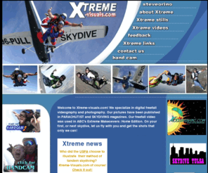 xtreme-visuals.com: ::: Xtreme-visuals.com :::Steve Phelps ::: steveorino ::: skydive videos
