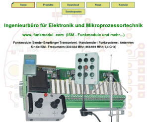 funkmodul.com: www.funkmodul.com ISM-Funkschalttechnik
Funklösungen für das ISM-Funkband. Funkschalter, Handsender, Empfänger, kundenspezifische Entwicklungen, Funkdatenübertragung.