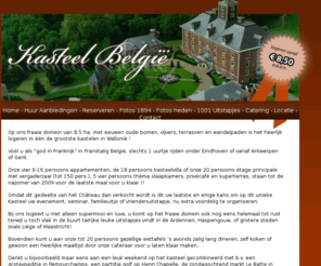 kasteelbelgie.com: Kasteelbelgië | © 2008
Kasteelbelgie biedt haar klanten de mogelijkheid aan om in een romantisch kasteel te overnachten. Zeer veel plezier!