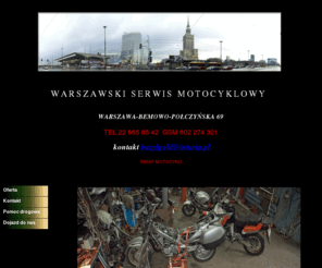 xn--wiatmotocykli-vrc.com: Serwis Motocyklowy Warszawa
WARSZAWSKI SERWIS MOTOCYKLOWY,Serwis Motocyklowy,Świat Motocykli,Motocykle,naprawa motocykli,quady,naprawa qadów,opony motocyklowe,Chopper,Cruiser,custom,Enduro,Cross,Supermoto,skutery,sportowe, turystyczne, wyczynowe,części motocyklowe