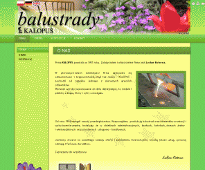 kalopus.com.pl: Balustrady Kalopus
Balustrady - Kalopus Świebodzin, lubuskie - poręcze, podjazdy, bramy, daszki, markizy, aranżacje, liternictwo, medalierstwo, odlewnictwo