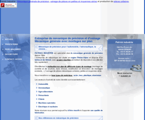 patrick-industrie.com: Mécanique de précision et usinage de pièces, entreprise de mécanique générale, Rhône-Alpes
Patrick Industrie est une entreprise de mécanique générale de précision, d'usinage de pi-ces en petites et moyennes séries et de maintenance industrielle en région Rhône-Alpes. 