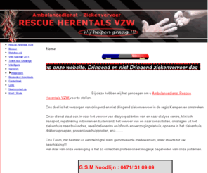 rescueherentals.com: Home - RESCUE HERENTALS VZW
Ziekenvervoer in binnen en buitenland
dringend en niet dringend vervoer