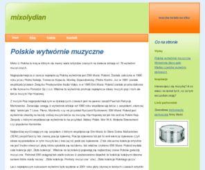 mixolydian.info: Polskie wytwórnie muzyczne
 Najpopularniejsza a zaraza największą Polską wytwórnia jest EMI Music Poland. Została założona w 1990 roku