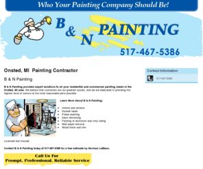 paintingcontractormich.com: Painting Contractor Onsted, MI - B & N Painting 517-467-5386
B & N Painting provides Painting Contractor, Power washing to Onsted, MI. Call 517-467-5386 for Prompt, Professional, Reliable Service.