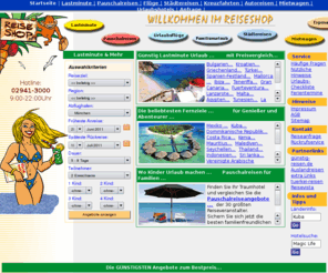 reiseshop.de: Günstig Lastminute Urlaub mit Reiseshop. Reiseangebote für Lastminute Urlaub, Pauschalreisen,Flüge,Kurzurlaub und Städtereisen.
Reiseshop bietet Reiseangebote für günstige Lastminute Urlaub, Pauschalreisen, Flüge und billige Hotels in Spanien, Mallorca,Ibiza, Teneriffa, Gran Canaria, Fuerteventura, Türkei, Ägypten, Tunesien, Griechenland, Kroatien, Bulgarien und Italien.