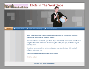 idiotsintheworkplace.com: Home - Idiots In The Workplace
Hugh Jaas Publishing