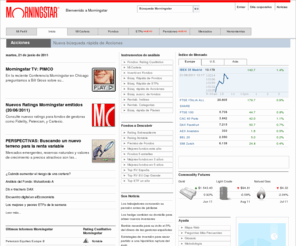 morningstar.es: Morningstar|Fondos de Inversion|Analisis de Fondos|ETFs|Valor Liquidativo|Rentabilidad Fondos|Mejores Fondos
Fondos de inversion: Valores liquidativos, fichas, análisis del estilo de inversión, asesoramiento y herramientas de cartera para fondos de inversión, ETFs y planes de pensiones comercializados en España.