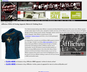 affliction-apparel.com: Affliction MMA Apparel: Buy Affliction Apparel, Boxing Shirts & MMA Clothing
Buy Affliction clothing & apparel including Affliction hats, shirts & other Affliction MMA & boxing merchandise items online through Pro Fighting Fans. For fans looking to follow boxing & MMA and wear what the top fighters wear, look no further than our online Affliction MMA apparel store. We feature a great selection of Affliction clothing products & boxing shirts for fans of all ages.