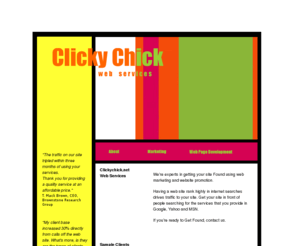 clickychick.net: Clickychick Web Marketing.  Get your site Found! Local San Diego Web Site Promotion
Get Found! Web site promotion, internet marketing. Get ranked highly in Google, Yahoo, MSN