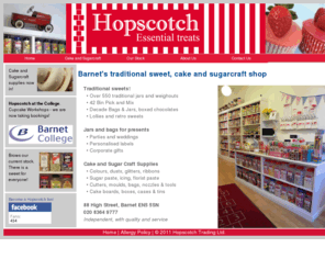 hopscotchsweets.com: Hopscotch - Essential treats
Hopscotch. Barnet\'s only independent shop dedicated to sweets and treats where retro meets today. Now providing Cake and Sugar Craft supplies.