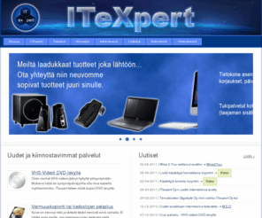 itexpert.fi: ITexpert
ITexpert - Tietokone tai muut laitehankinnat, IT tukipalvelut ja laadukkaat internetsivut meiltä 