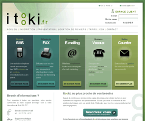 itooki-vocal.com: Itooki.fr - Envoi de messages VOCAUX vers des lignes fixes ou mobiles
Services d'envoi de SMS, FAX, Courriers et messages vocaux par internet