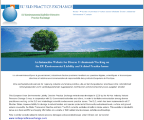 eueldpracticeexchange.com: EU Environmental Liability Directive Practice Exchange
An interactive website for government, industry and other practitioners working on the European Union Environmental Liability Directive and related legal, scientific and economic practice issues.