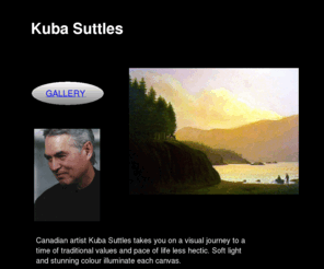 kubasuttles.com: Kuba Suttles
Kuba Suttles is a Canadian painter living in Calgary. His impressionist style brings soft light and stunning colour on to each canvas. The viewer is transported to a time of traditional values and the pace of life less hectic.