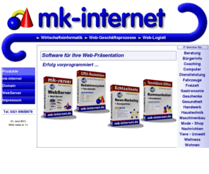 mk-internet.de: mk-internet - elektronische Geschäftsprozesse - Bremen
elektronische Geschäftsprozesse im Internet | Life Content CMS | WebDesign | Firmen Consulting | Content-Management-System | Projektpflege | RSS | WebCam | Dokumenten-Management | Netzwerk-Technik