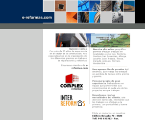 e-reformas.com: e-reformas.com - Complex Reformas - Inter Reformas
Obras, Reparaciones y Reformas en Guipuzcoa. Agrupacion de Gremios. 