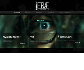 fraefilms.com: FRÆ kvikmyndir
FRÆ kvikmyndir / FRÆ films. Framleiðslufyrirtæki sem sérhæfir sig í efni ungra efnilegra listamanna.