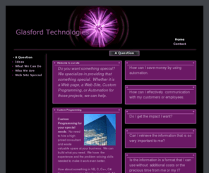 glasfordtechnologies.com: A Question
Develop Programs, Web Pages, Graphic Art and Video Production to advance you in communication