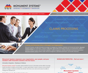 monumentsystemsllc.com: Monument Systems LLC
Monument Systems LLC, provides information technology for managed care, Medicare, Medicaid, and Commercial markets. 