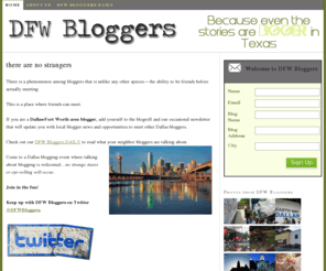 dfwbloggers.com: Dallas - Fort Worth bloggers
This is a place for Dallas area bloggers.  If you are looking for a blogger or are a blogger yourself, check out what is happening here.